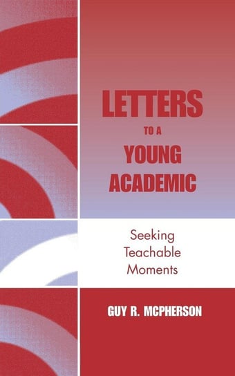 Letters to a Young Academic Mcpherson Guy R.