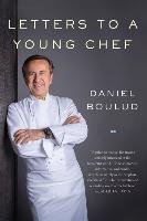 Letters to a Young Chef. 2nd Edition Boulud Daniel