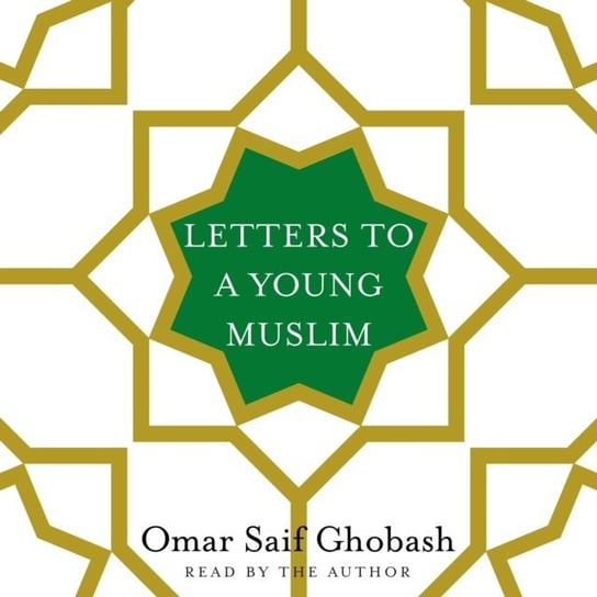 Letters to a Young Muslim Ghobash Omar Saif