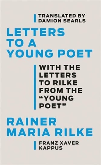 Letters to a Young Poet: With the Letters to Rilke from the Young Poet Rainer Maria Rilke