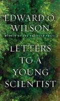 Letters to a Young Scientist Wilson Edward O.