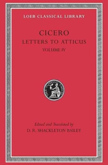Letters to Atticus. Volume 4 Cicero