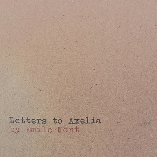 Letters to Axelia Emile Mont