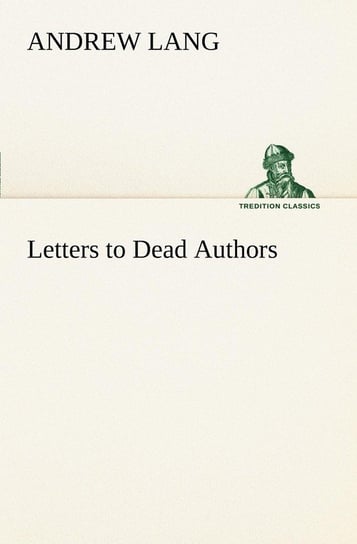 Letters to Dead Authors Lang Andrew