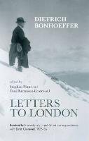 Letters to London Bonhoeffer Dietrich