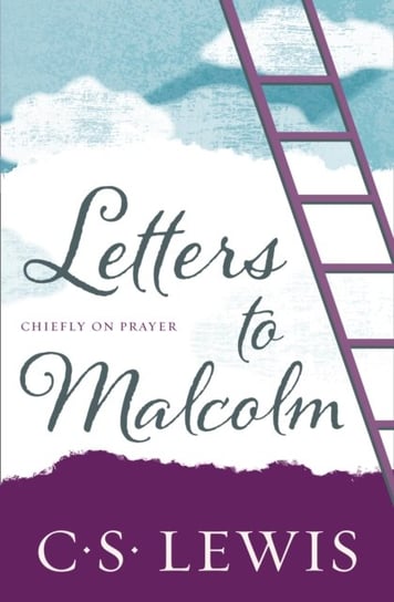 Letters to Malcolm: Chiefly on Prayer Lewis C.S.
