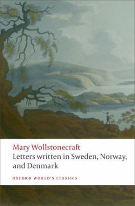 Letters written in Sweden, Norway, and Denmark Mary Shelley