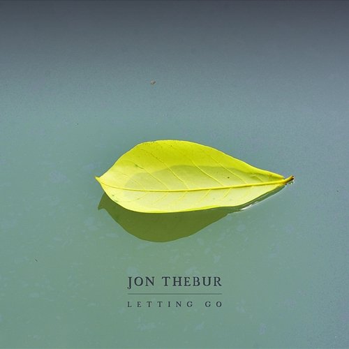 Letting Go Jon Thebur