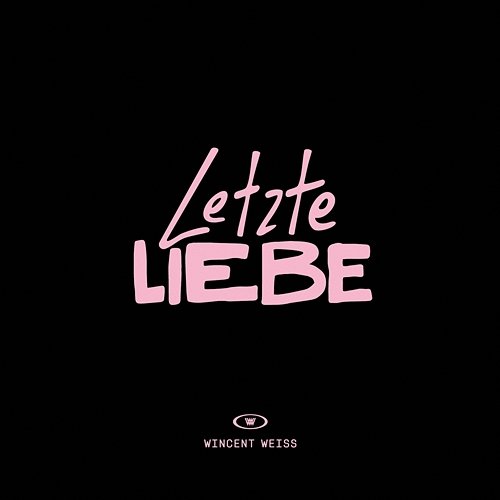 Letzte Liebe Wincent Weiss