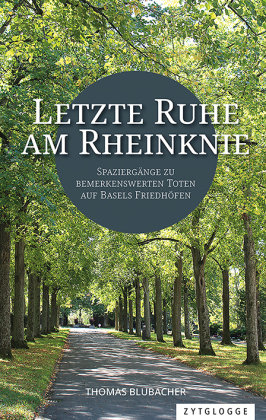 Letzte Ruhe am Rheinknie Zytglogge-Verlag