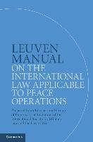 Leuven Manual on the International Law Applicable to Peace Operations Gill Terry, Fleck Dieter, Boothby William H., Vanheusden Alfons