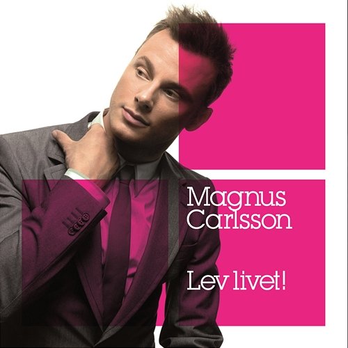 Lev Livet! Magnus Carlsson