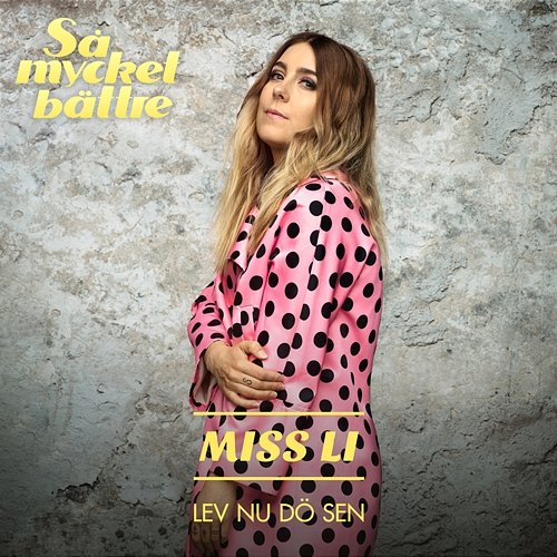 Lev nu dö sen Miss Li