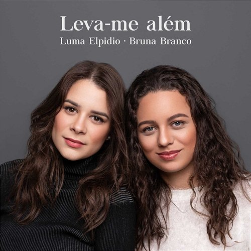 Leva-Me Além Luma Elpidio & Bruna Branco
