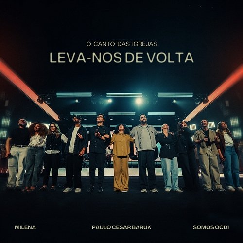 Leva-nos de Volta Paulo Cesar Baruk, Milena, O Canto das Igrejas, Somos OCDI