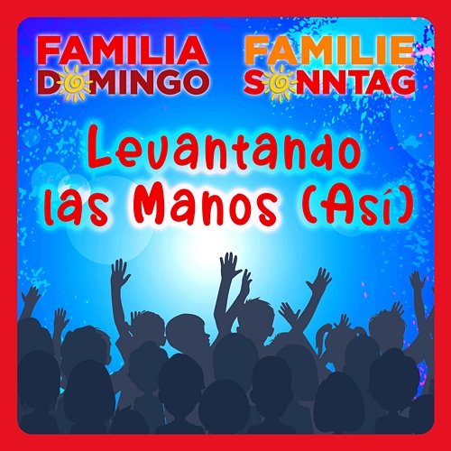Levantando las Manos (Así) Familie Sonntag, Familia Domingo