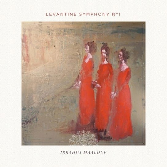 Levantine Symphony No.1 Maalouf Ibrahim