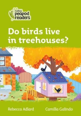 Level 2 - Do birds live in treehouses? Adlard Rebecca