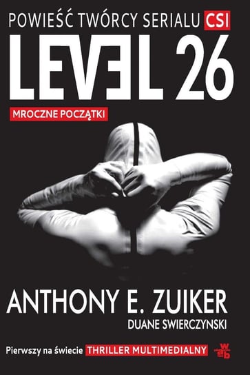Level 26. Mroczne początki Zuiker Anthony E., Swierczynski Duane