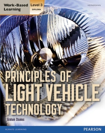 Level 3 Diploma Principles of Light Vehicle Technology Candidate handbook Graham Stoakes