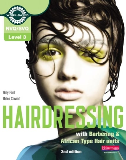 Level 3 (NVQSVQ) Diploma in Hairdressing (inc Barbering & African-type Hair units) Candidate Handboo Gilly Ford, Helen Stewart