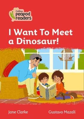 Level 5 - I Want To Meet a Dinosaur! Clarke Jane
