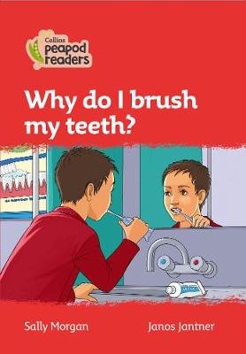 Level 5 - Why do I brush my teeth? Morgan Sally