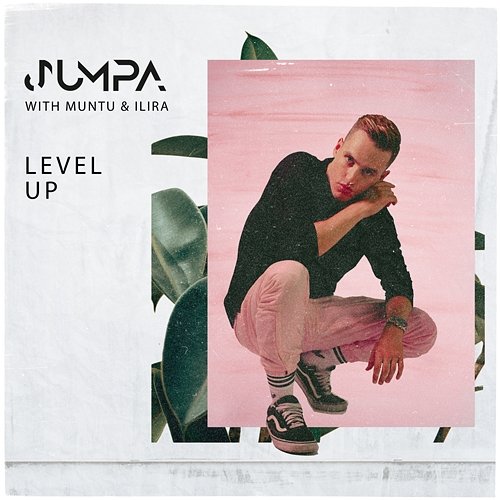 Level Up Jumpa, Muntu, Ilira