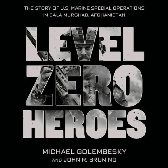 Level Zero Heroes Bruning John R., Golembesky Michael
