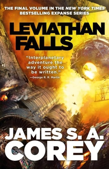 Leviathan Falls: Book 9 of the Expanse (now a Prime Original series) Corey James S.A.