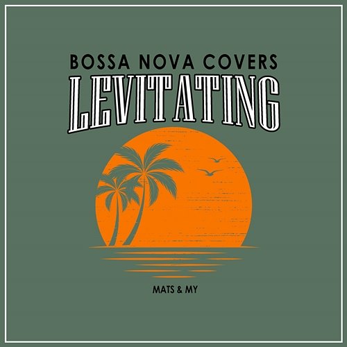 Levitating Bossa Nova Covers, Mats & My