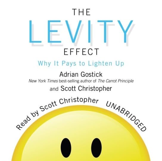 Levity Effect Gostick Adrian, Christopher Scott