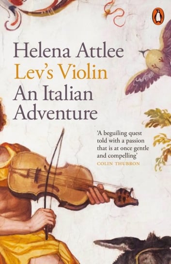 Levs Violin. An Italian Adventure Attlee Helena