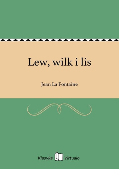 Lew, wilk i lis La Fontaine Jean