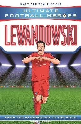 Lewandowski (Ultimate Football Heroes - the No. 1 football series). Collect them all! John Blake Publishing Ltd