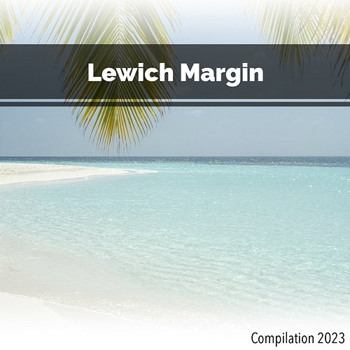 Lewich Margin Compilation 2023 John Toso, Mauro Rawn, Benny Montaquila Dj