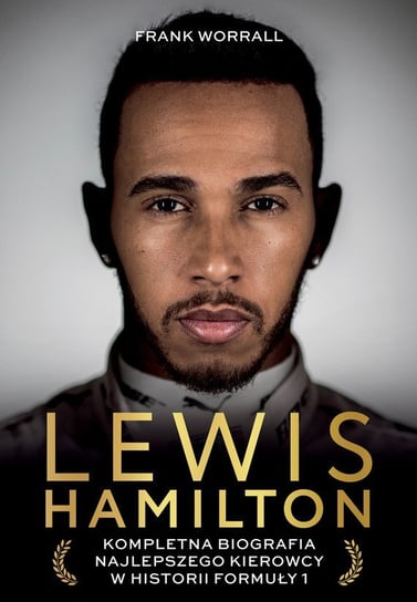 Lewis Hamilton. Kompletna biografia najlepszego kierowcy w historii Formuły 1 - ebook mobi Worrall Frank