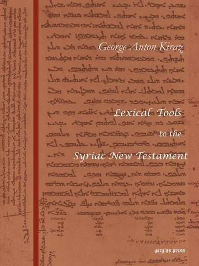Lexical Tools to the Syriac New Testament Kiraz George A.