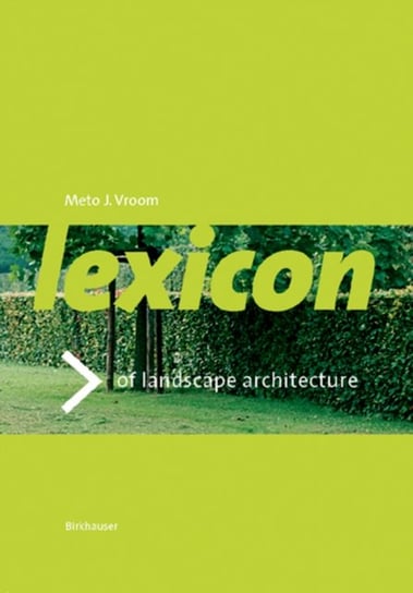Lexicon of Garden and Landscape Architecture Meto J. Vroom