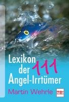 Lexikon der 111 Angel-Irrtümer Wehrle Martin