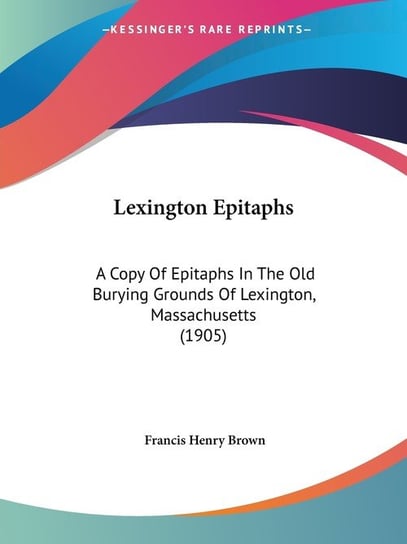 Lexington Epitaphs Francis Henry Brown