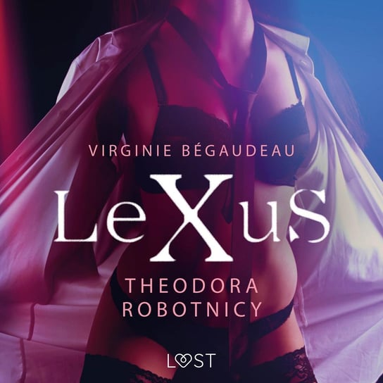 LeXuS. Theodora, Robotnicy Virginie Begaudeau