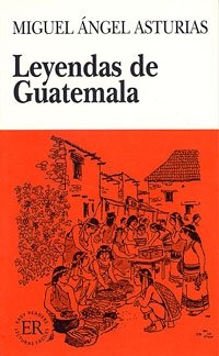 Leyendas de la Guatemala Asturias Miguel Angel