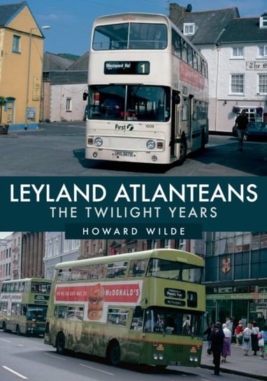 Leyland Atlanteans: The Twilight Years Howard Wilde