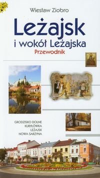 Leżajsk i Wokół Leżajska Przewodnik Ziobro Wiesław