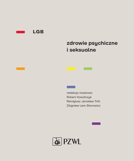 LGB Zdrowie psychiczne i seksualne Kowalczyk Robert, Tritt Remigiusz Jarosław, Lew-Starowicz Zbigniew