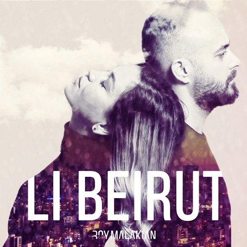 Li Beirut Roy Malakian