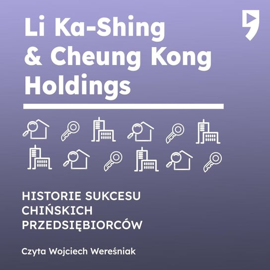 Li Ka-Shing & Cheung Kong Holdings. Biznesowa i życiowa biografia Yan Qicheng