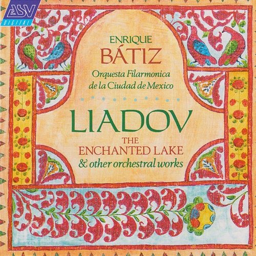 Liadov: The Enchanted Lake; 8 Russian Folk Songs; Kikimora Orquesta Filarmónica de la Ciudad de México, Enrique Bátiz