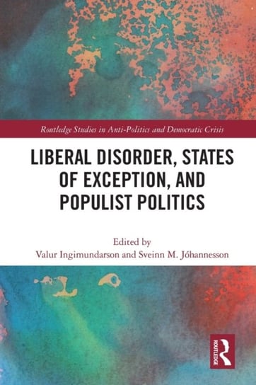 Liberal Disorder, States of Exception, and Populist Politics Opracowanie zbiorowe